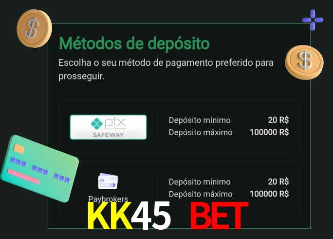 O cassino KK45 Bet oferece uma grande variedade de métodos de pagamento