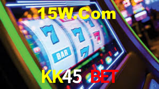 KK45 Bet,KK45 App